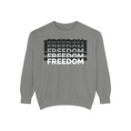 Freedom Unisex Garment-Dyed Sweatshirt, Cozy Casualwear, Gift for Friends, Modern Statement Piece, Thoughtful Present